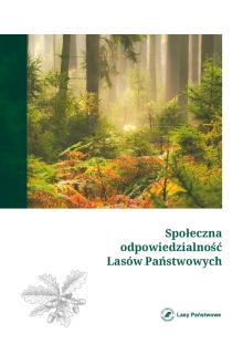 Raport „Społeczna  Odpowiedzialność  Lasów  Państwowych” już dostępny